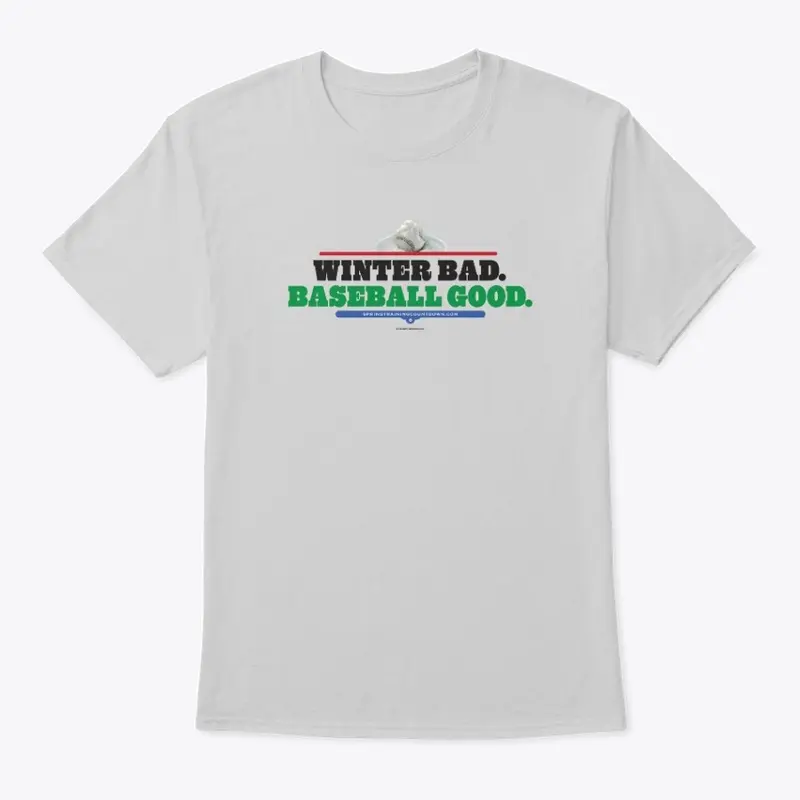 Winter Bad Baseball Good Tee